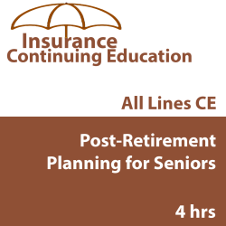4 hr Life and Health CE - Post-Retirement Planning for Seniors