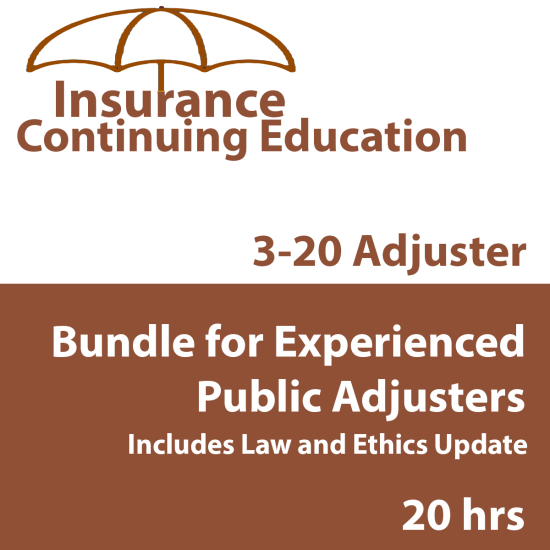Insurance 20 hr CE 3-20 Adjuster CE Bundle for Experienced Public Adjusters 