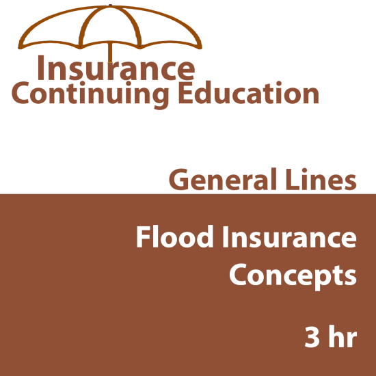 3 hrs CE - IA Flood Insurance Concepts 3 hrs CE - IA Flood Insurance Concepts