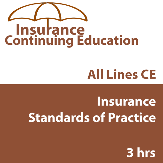 3 hr CE - Insurance Standards of Practice (INSCE004b) 3 hr CE - Insurance Standards of Practice (INSCE004b)