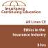 3 hr CE - Ethics in the Insurance Industry