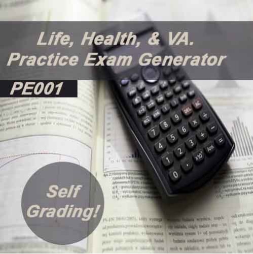 Life, Health & V.A. Practice Exam Generator (PE001) Life, Health & V.A. Practice Exam Generator (PE001)