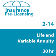 30 hr 2-14 Life and Variable Annuity Prelicensing Course